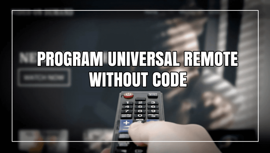 Program Universal Remote Without Code