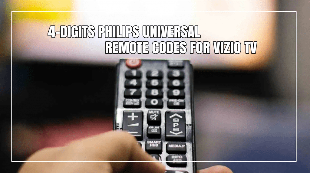 4-Digits Philips Universal Remote Codes for Vizio TV