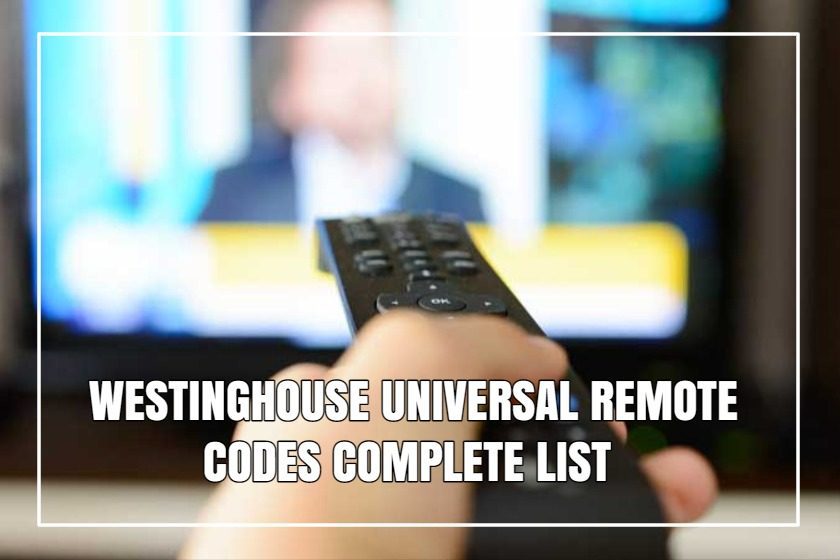 Westinghouse Universal Remote Codes Complete List
