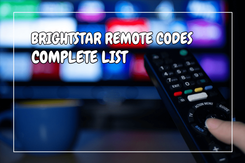 Brightstar Remote Codes Complete List