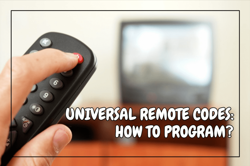 Universal Remote Codes: How To Program?