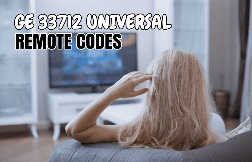 GE 33712 Universal Remote Codes