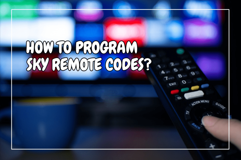 How To Easily Program Sky Remote Codes?